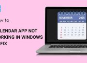 Fix Calendar Not Working on Windows 11 Easily