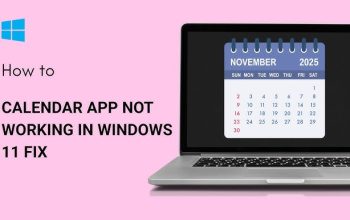 Fix Calendar Not Working on Windows 11 Easily