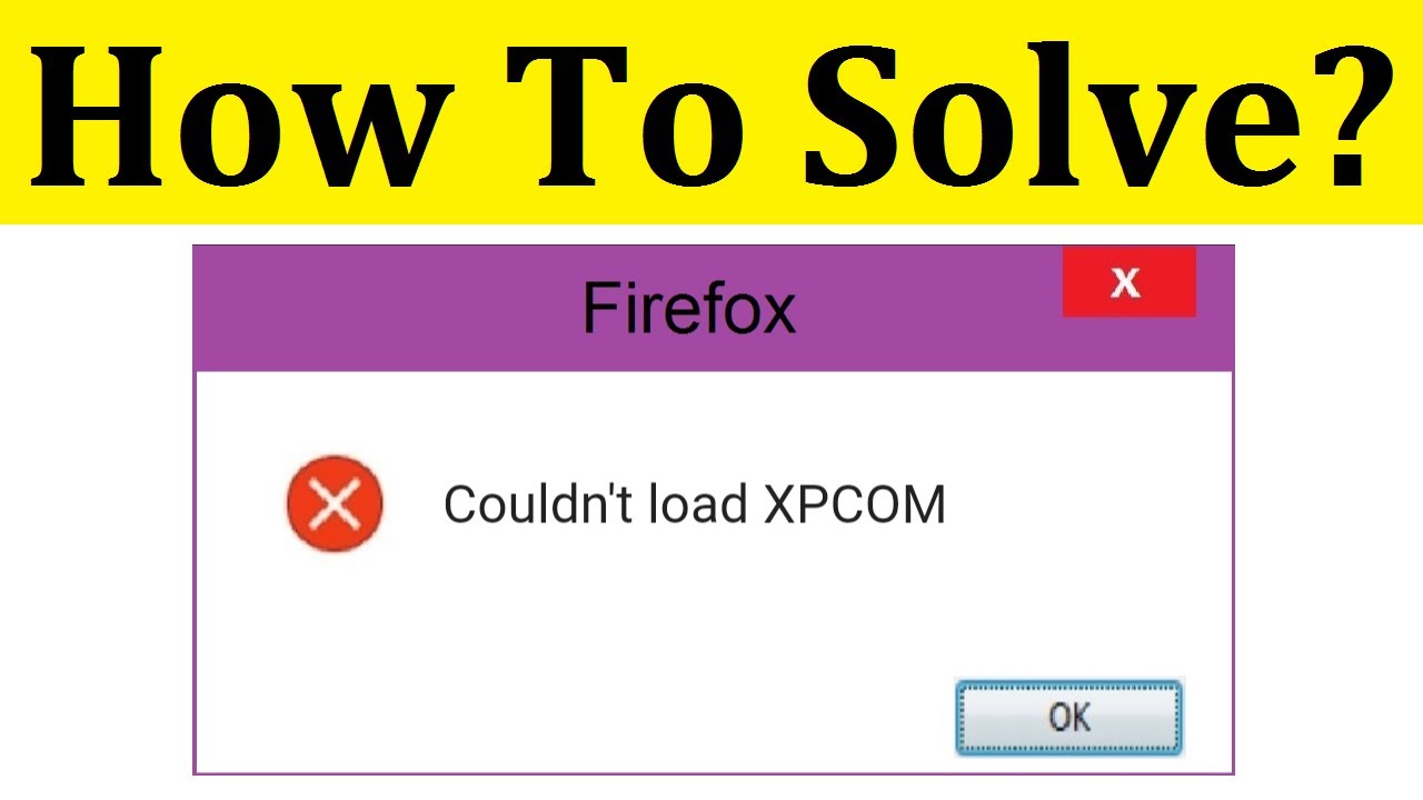 Fix “Couldn’t Load XPCOM” Error After Windows Updates 8 Fix “Couldn’t Load XPCOM” Error After Windows Updates