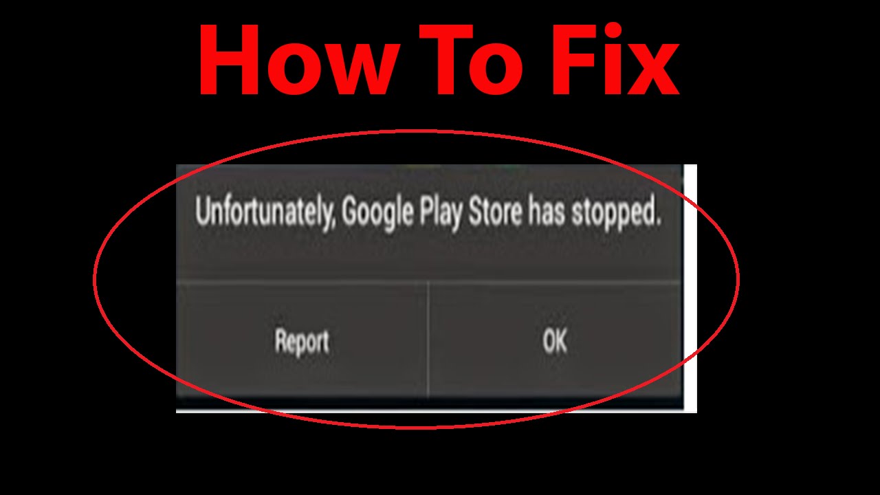 Fix Google Play Store Has Stopped Error Easily 8 Fix Google Play Store Has Stopped Error Easily