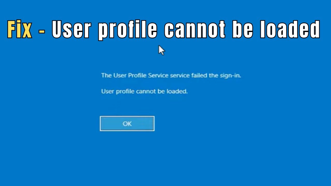 Fix User Profile Cannot Be Loaded Error Easily Today