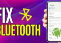 Fix Bluetooth Not Working on Android Phone