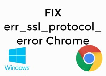 Fix ERR_SSL_PROTOCOL_ERROR Chrome Browser Fast 5 Fix ERR_SSL_PROTOCOL_ERROR Chrome Browser Fast