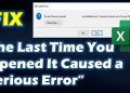 Fix Excel Serious Error Message When Opening Files