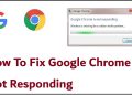 Fix Google Chrome Not Responding Windows Easily Now