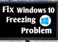 Fix Windows 10 Freezing Randomly Problem Easily Fast