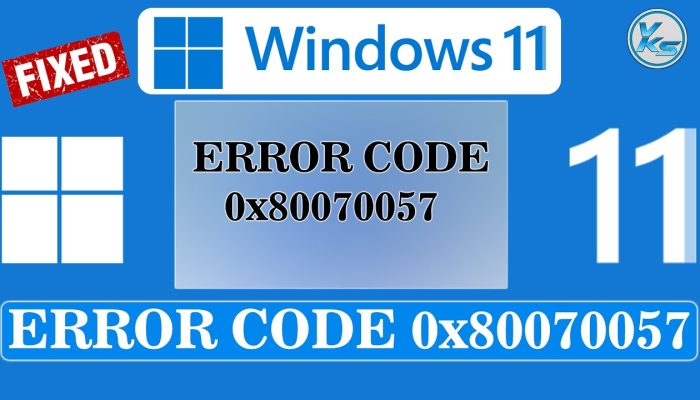How to Fix Error Code 0x80070057 in Windows 11